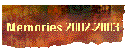 Memories 2002-2003